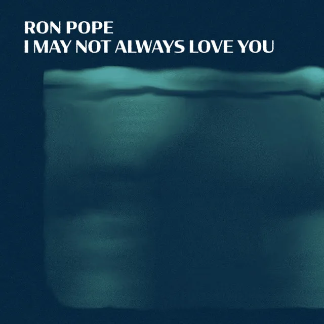 I May Not Always Love You • Cały album • Wszystkie utwory • Wykonawca