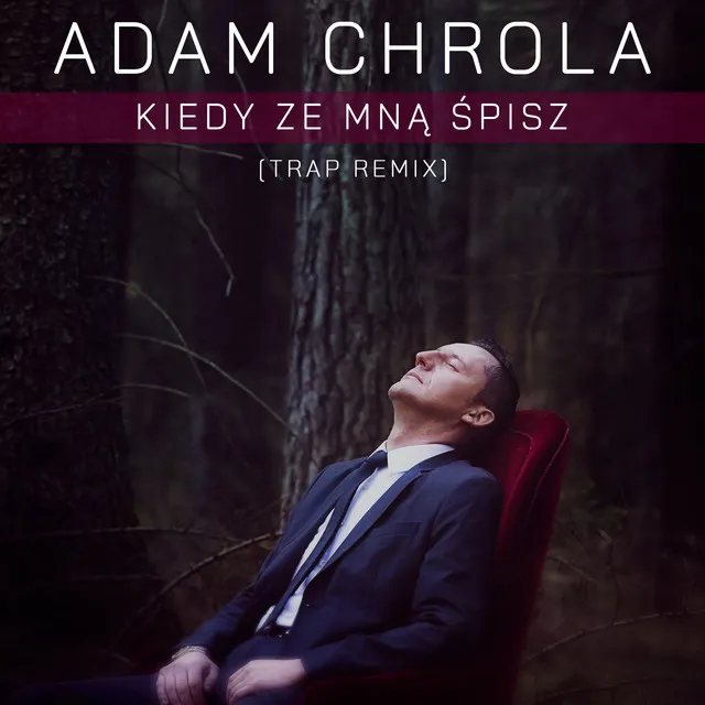 Kiedy Ze Mną Śpisz (Trap Remix) • Cały album • Wszystkie utwory • Wykonawca