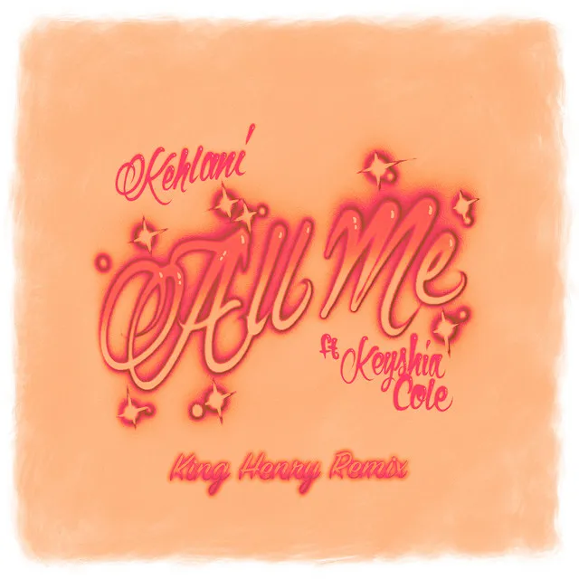 All Me (feat. Keyshia Cole) [King Henry Remix] • Cały album • Wszystkie utwory • Wykonawca