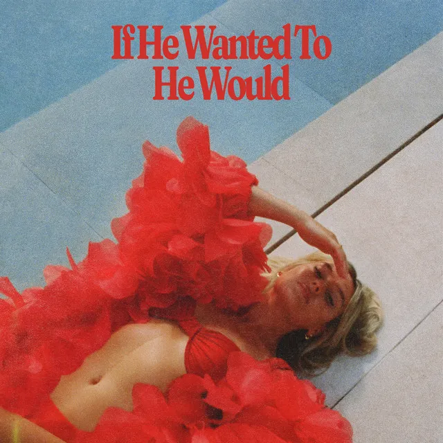 If He Wanted To He Would • Cały album • Wszystkie utwory • Wykonawca