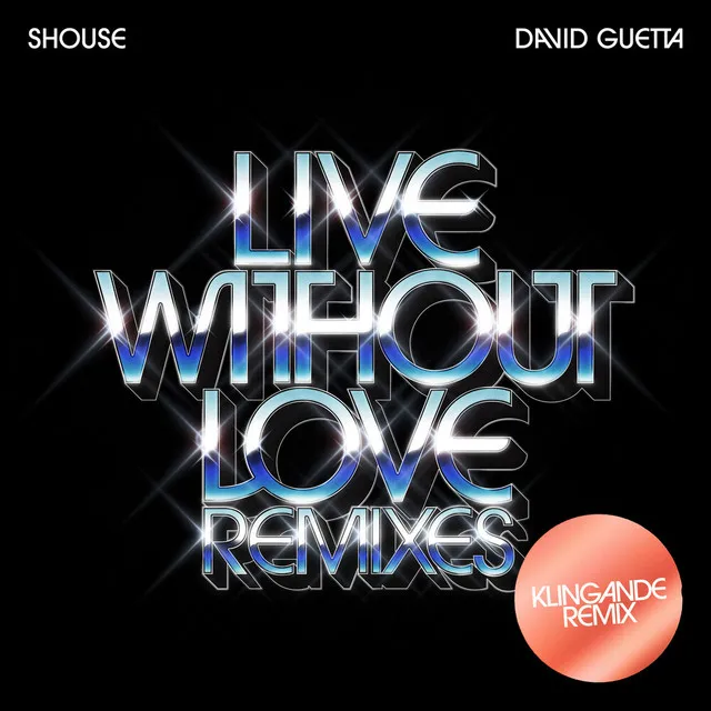 Live Without Love (Klingande Remix) • Cały album • Wszystkie utwory • Wykonawca