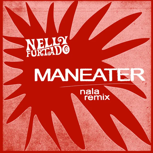 Maneater (Nala Remix) • Cały album • Wszystkie utwory • Wykonawca