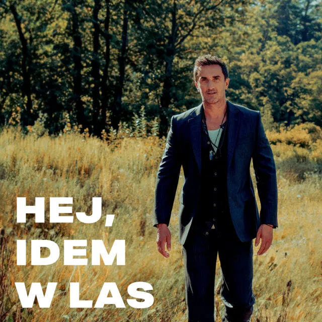 Hej, idem w las (Radio edit) • Cały album • Wszystkie utwory • Wykonawca