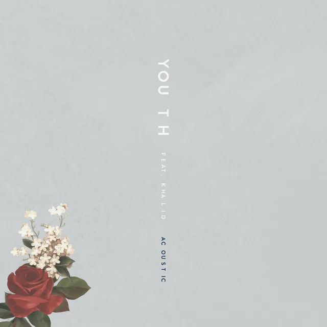 Youth (feat. Khalid) [Acoustic] • Cały album • Wszystkie utwory • Wykonawca