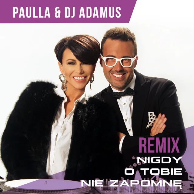 Nigdy O Tobie Nie Zapomne (Remix) • Cały album • Wszystkie utwory • Wykonawca