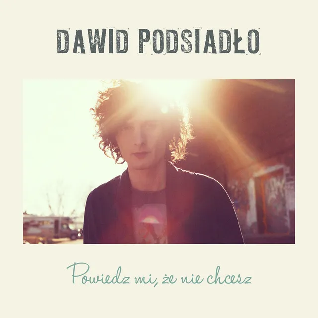 Powiedz mi, że nie chcesz • Cały album • Wszystkie utwory • Wykonawca