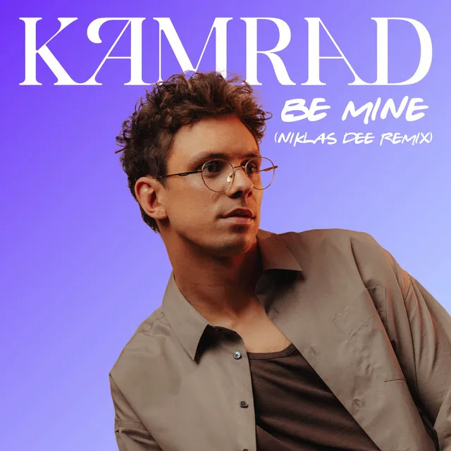 Be Mine (Niklas Dee Remix) • Cały album • Wszystkie utwory • Wykonawca