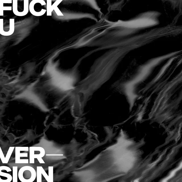 Fuck U (Version) • Cały album • Wszystkie utwory • Wykonawca