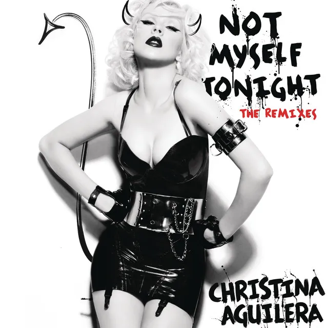 Not Myself Tonight - The Remixes • Cały album • Wszystkie utwory • Wykonawca
