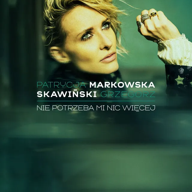 Nie potrzeba mi nic wiecej (feat. Grzegorz Skawinski) • Cały album • Wszystkie utwory • Wykonawca