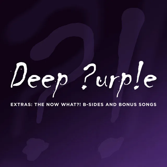 Extras: The Now What?! B-Sides and Bonus Songs • Cały album • Wszystkie utwory • Wykonawca