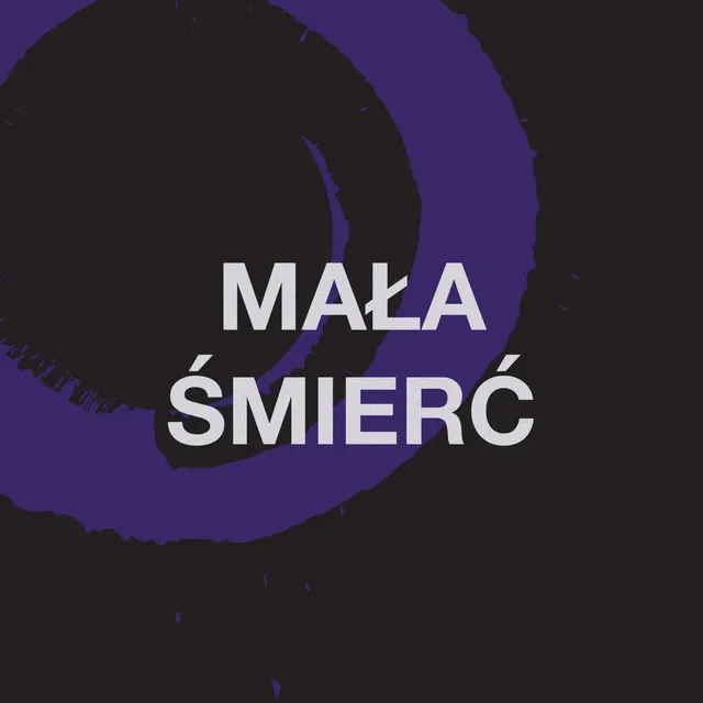 Mała śmierć • Cały album • Wszystkie utwory • Wykonawca
