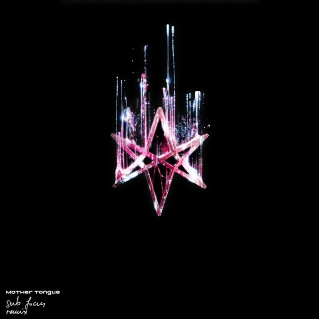 mother tongue (Sub Focus Remix) • Cały album • Wszystkie utwory • Wykonawca