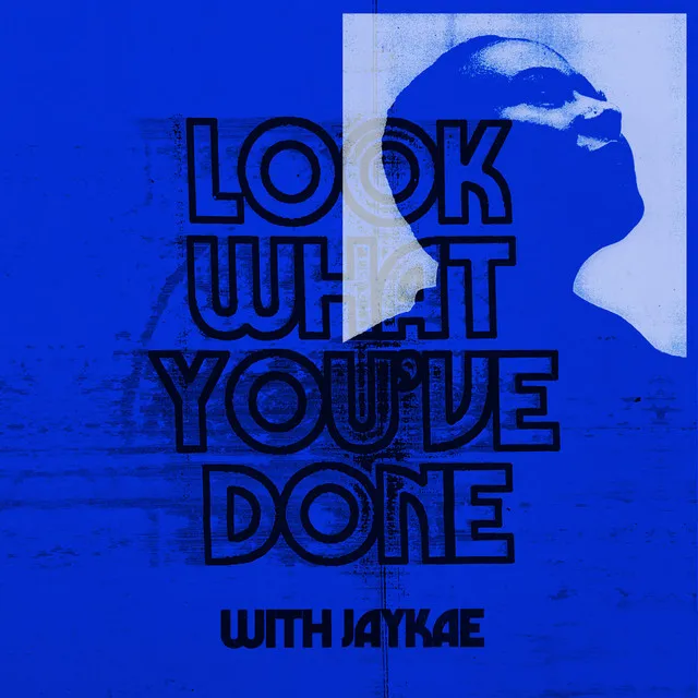 Look What You've Done • Cały album • Wszystkie utwory • Wykonawca