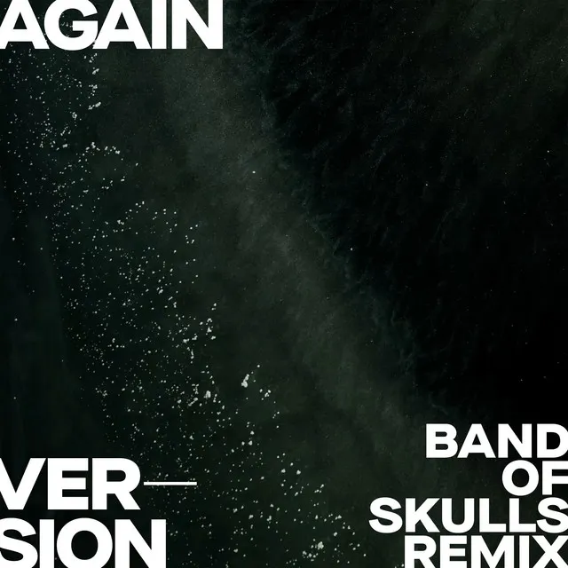 Again (Version - Band Of Skulls Remix) • Cały album • Wszystkie utwory • Wykonawca