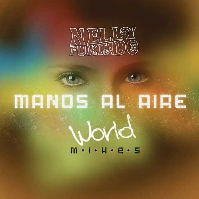 Manos Al Aire (World Mixes) • Cały album • Wszystkie utwory • Wykonawca