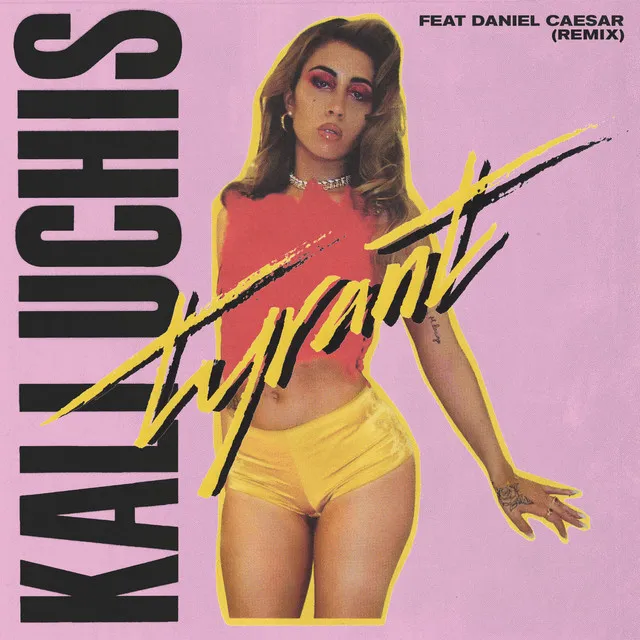 Tyrant (feat. Daniel Caesar) [Remix] • Cały album • Wszystkie utwory • Wykonawca