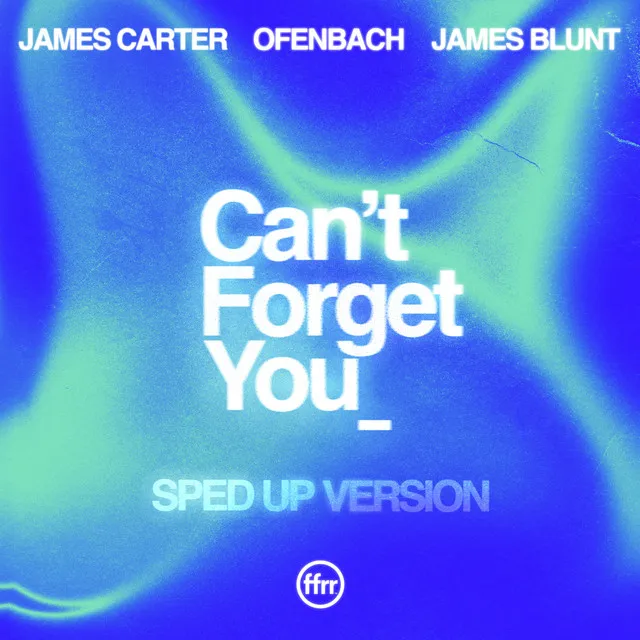 Can’t Forget You (feat. James Blunt) [Sped Up Version] • Cały album • Wszystkie utwory • Wykonawca