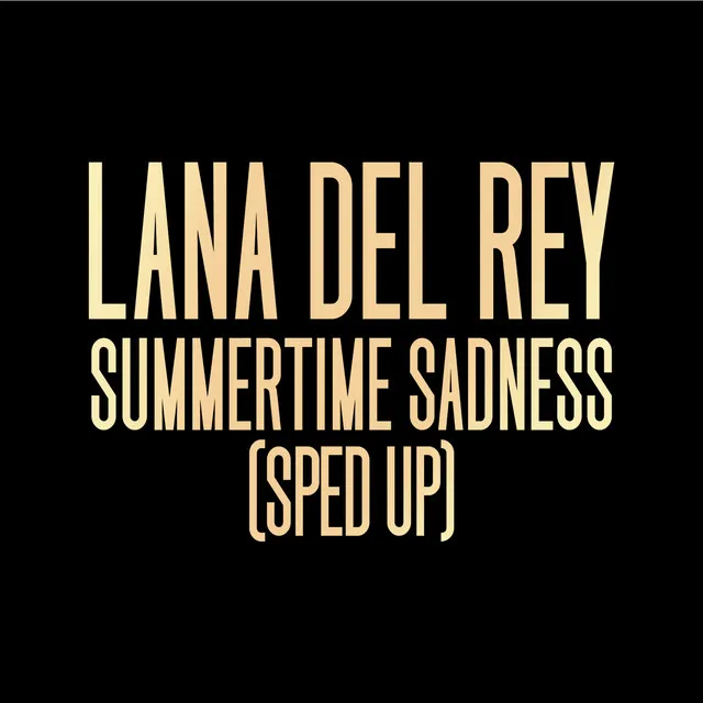 Summertime Sadness (Sped Up) • Cały album • Wszystkie utwory • Wykonawca