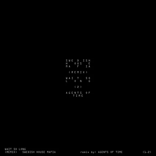 Wait So Long (Why Do I Have To) [Agents Of Time Remix] • Cały album • Wszystkie utwory • Wykonawca