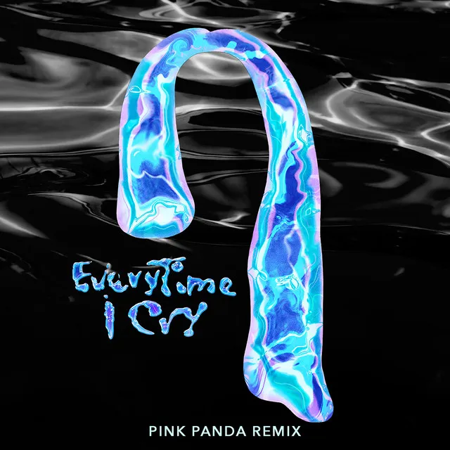 EveryTime I Cry (Pink Panda Remix) • Cały album • Wszystkie utwory • Wykonawca