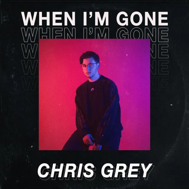 When I'm Gone • Cały album • Wszystkie utwory • Wykonawca