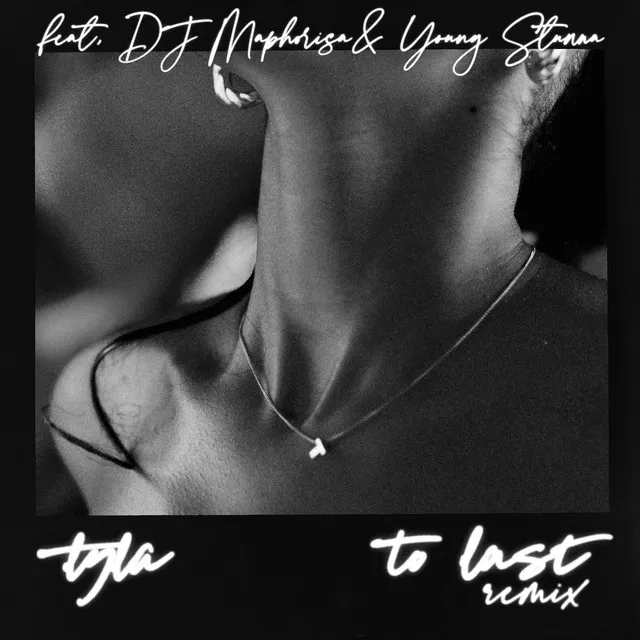 To Last (feat. DJ Maphorisa & Young Stunna) [Remix] • Cały album • Wszystkie utwory • Wykonawca