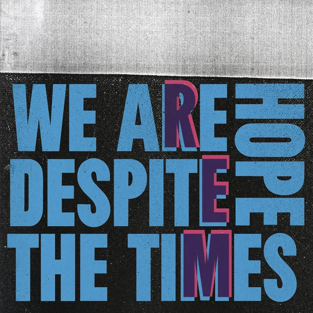 We Are Hope Despite The Times • Cały album • Wszystkie utwory • Wykonawca