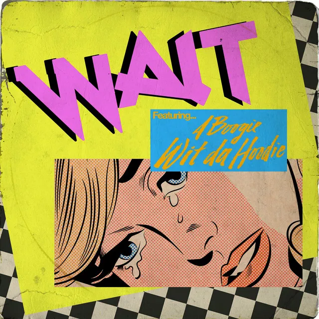 Wait (feat. A Boogie Wit da Hoodie) • Cały album • Wszystkie utwory • Wykonawca