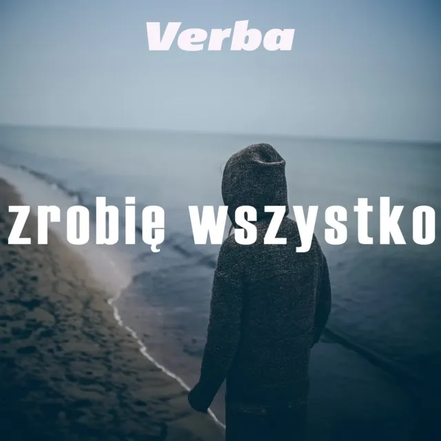Zrobię wszystko • Cały album • Wszystkie utwory • Wykonawca