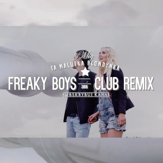 Ta Malutka Blondynka (Freaky Boys Club Remix) • Cały album • Wszystkie utwory • Wykonawca