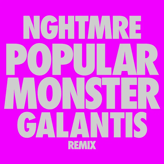 Popular Monster (NGHTMRE & Galantis Remix) • Cały album • Wszystkie utwory • Wykonawca