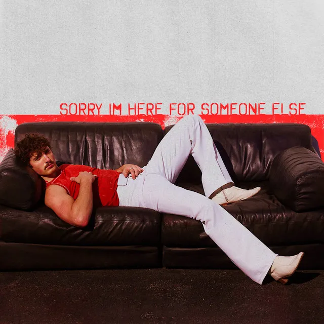 Sorry I'm Here For Someone Else • Cały album • Wszystkie utwory • Wykonawca