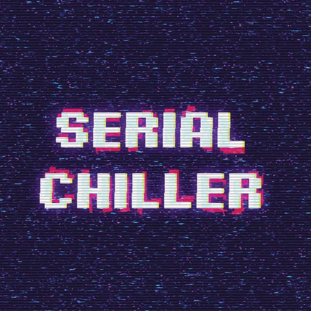 Serial Chiller • Cały album • Wszystkie utwory • Wykonawca