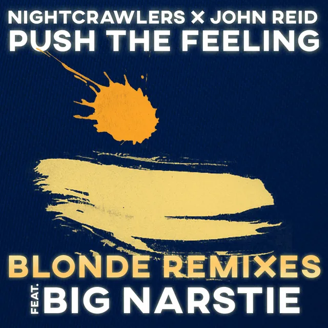 Push The Feeling (feat. Big Narstie) [Blonde Remixes] • Cały album • Wszystkie utwory • Wykonawca