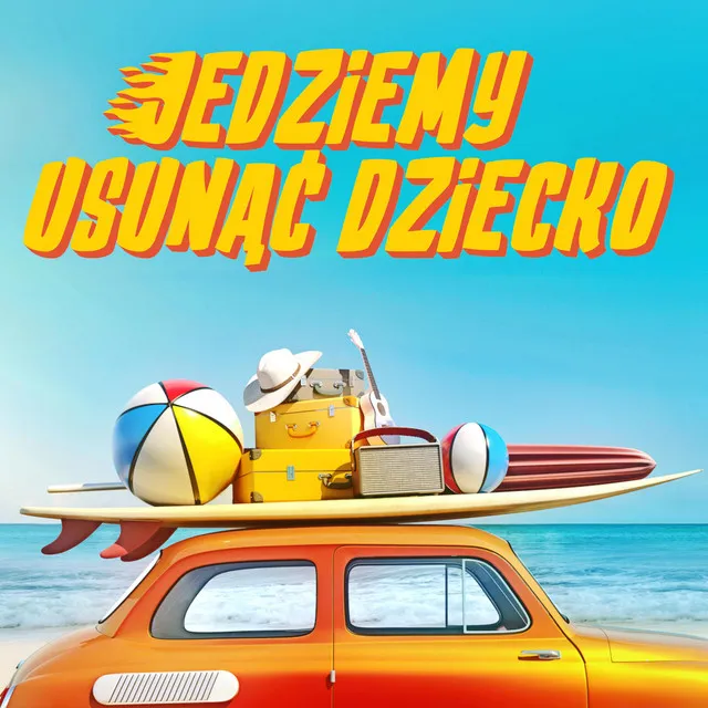 Jedziemy usunąć dziecko • Cały album • Wszystkie utwory • Wykonawca