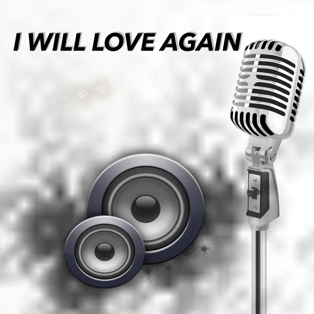 I Will Love Again • Cały album • Wszystkie utwory • Wykonawca
