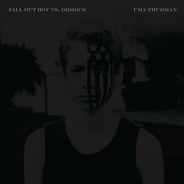 Uma Thurman (Fall Out Boy vs. Didrick) • Cały album • Wszystkie utwory • Wykonawca