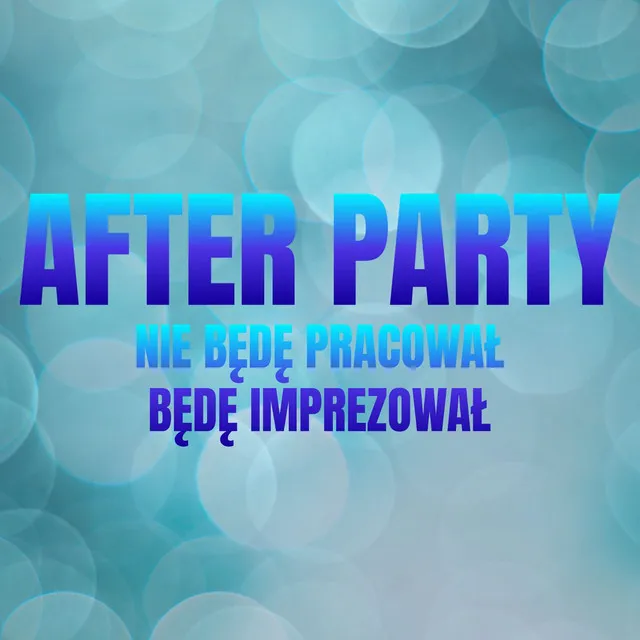 Nie będę pracował będę imprezował (Radio Edit) • Cały album • Wszystkie utwory • Wykonawca