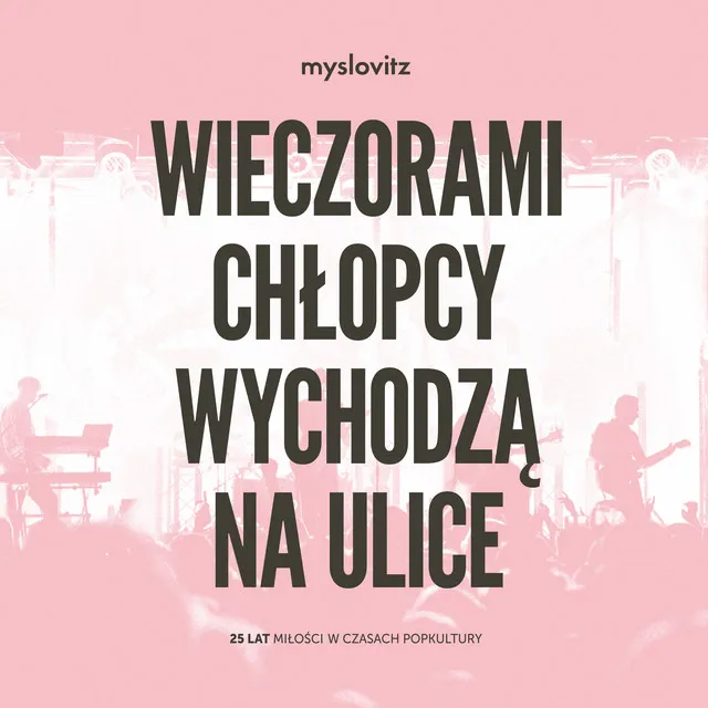 WIECZORAMI CHŁOPCY WYCHODZĄ NA ULICE • Cały album • Wszystkie utwory • Wykonawca