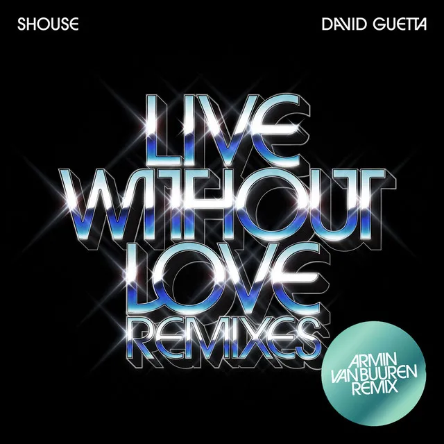Live Without Love (Armin van Buuren Remix) • Cały album • Wszystkie utwory • Wykonawca