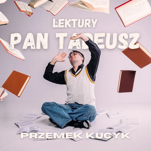 Pan Tadeusz • Cały album • Wszystkie utwory • Wykonawca