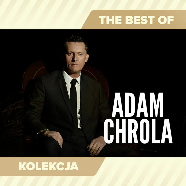 The Best of Adam Chrola • Cały album • Wszystkie utwory • Wykonawca