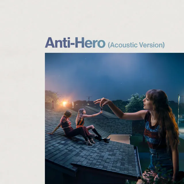 Anti-Hero (Acoustic Version) • Cały album • Wszystkie utwory • Wykonawca
