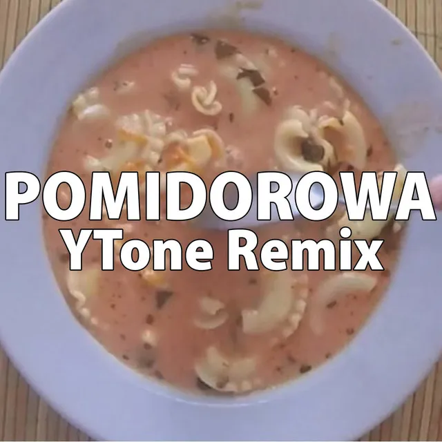 Pomidorowa (YTone Remix) • Cały album • Wszystkie utwory • Wykonawca