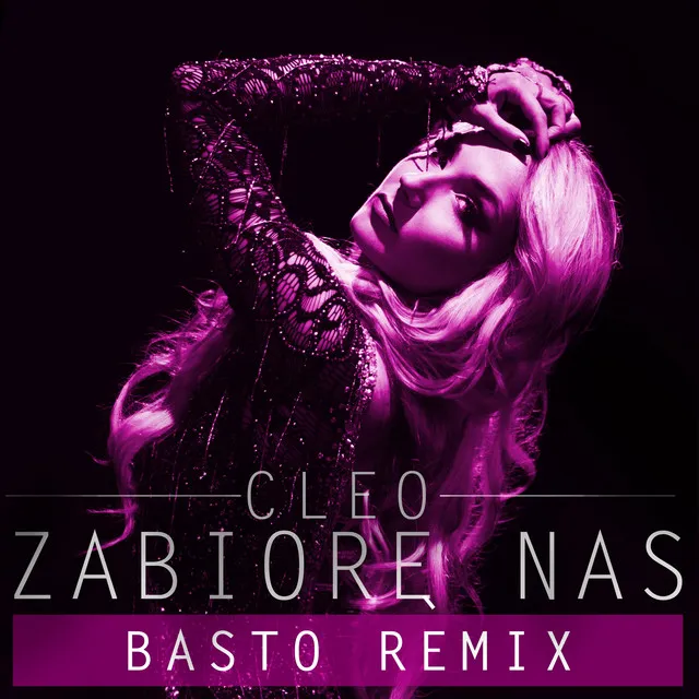 Zabiorę Nas (Basto Remix) • Cały album • Wszystkie utwory • Wykonawca