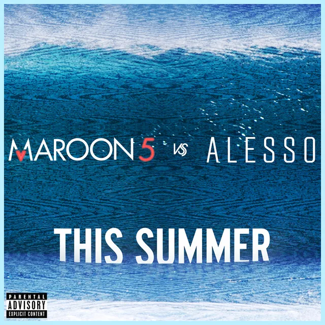 This Summer (Maroon 5 vs. Alesso) • Cały album • Wszystkie utwory • Wykonawca
