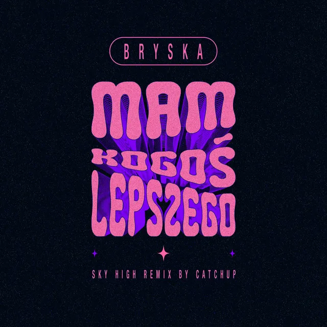 mam kogoś lepszego (Sky High Remix by CatchUp) • Cały album • Wszystkie utwory • Wykonawca
