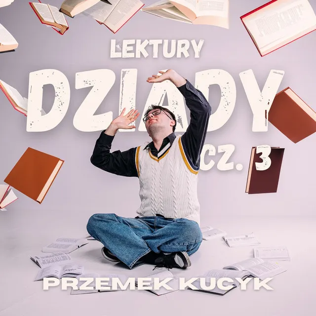 Dziady cz.3 • Cały album • Wszystkie utwory • Wykonawca