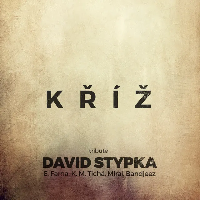 Kříž (Tribute David Stypka) [Live] • Cały album • Wszystkie utwory • Wykonawca